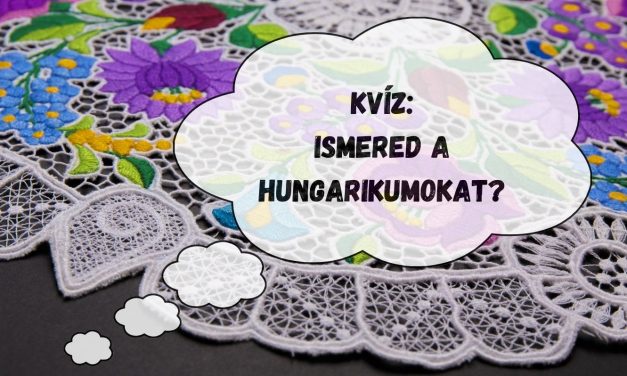 Kvíz: Ismered a hungarikumokat?