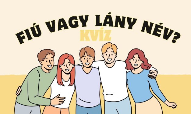 Kvíz: Különleges magyar nevek, fiú vagy lány név?