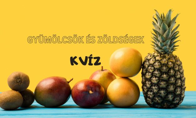 Kvíz: Felismered a zöldségeket és a gyümölcsöket?