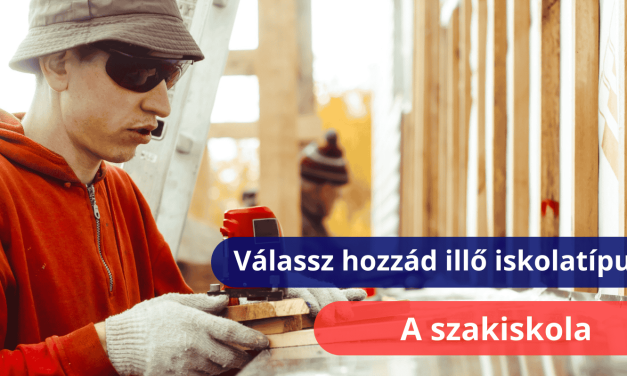 Válassz hozzád illő iskolatípust: a szakiskola