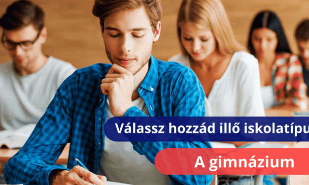 Válassz hozzád illő iskolatípust: a gimnázium