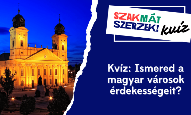 Kvíz: Ismered a magyar városok érdekességeit?