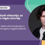 Aki ezt a pályát választja, az egy nagyon rögös útra lép – interjú Ember Márk színművésszel, a Highlights of Hungary nagykövetével