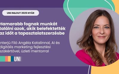 Hamarabb fognak munkát találni azok, akik belefektették az időt a tapasztalatszerzésbe – interjú Filó Angéla Katalinnal, AI és digitális marketing fejlesztési szakértővel, üzleti mentorral