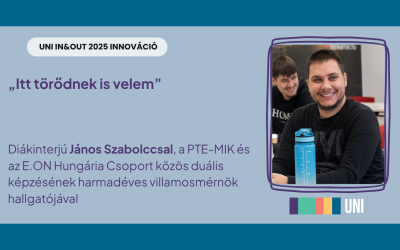 „Itt törődnek is velem” – Diákinterjú János Szabolccsal, a Pécsi Tudományegyetem Műszaki és Informatikai Kar és az E.ON Hungária Csoport közös duális képzésének harmadéves villamosmérnök hallgatójával