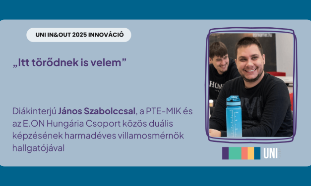 „Itt törődnek is velem” – Diákinterjú János Szabolccsal, a Pécsi Tudományegyetem Műszaki és Informatikai Kar és az E.ON Hungária Csoport közös duális képzésének harmadéves villamosmérnök hallgatójával
