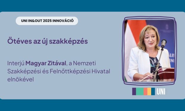 Ötéves az új szakképzés – Interjú Magyar Zitával, a Nemzeti Szakképzési és Felnőttképzési Hivatal elnökével