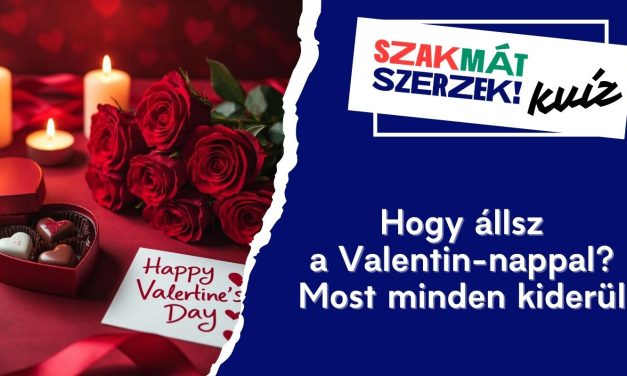 Hogy állsz a Valentin-nappal? Most minden kiderül!