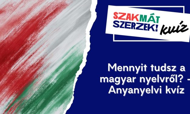 Mennyit tudsz a magyar nyelvről? – Anyanyelvi kvíz
