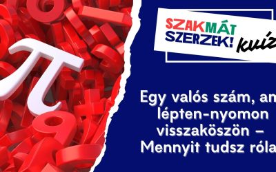 Egy valós szám, ami lépten-nyomon visszaköszön – Mennyit tudsz róla?