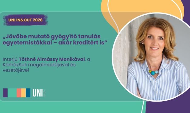 „Jövőbe mutató gyógyító tanulás egyetemistákkal – akár kreditért is” – interjú Tóthné Almássy Monikával, a KórházSuli megálmodójával és vezetőjével