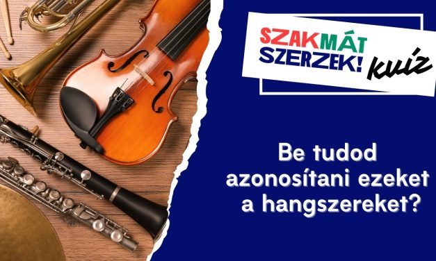 Be tudod azonosítani ezeket a hangszereket?
