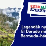 Legendák nyomában: El Dorado mítoszától a Bermuda-háromszögig