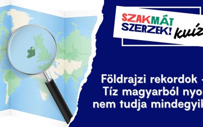 Földrajzi rekordok – Tíz magyarból nyolc nem tudja mindegyiket!