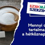 Mennyi cukrot tartalmaznak a hétköznapi ételek?