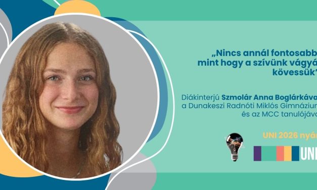 „Nincs annál fontosabb, mint hogy a szívünk vágyát kövessük” – diákinterjú a Dunakeszi Radnóti Miklós Gimnázium tanulójával