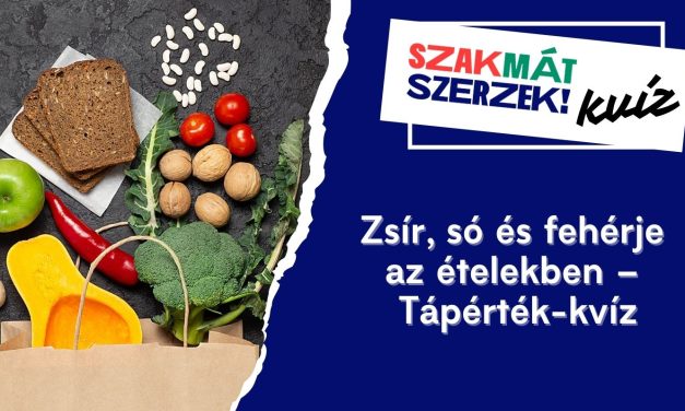Zsír, só és fehérje az ételekben – Tápérték-kvíz