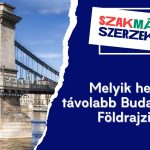 Melyik hely van távolabb Budapesttől? – Földrajzi kvíz