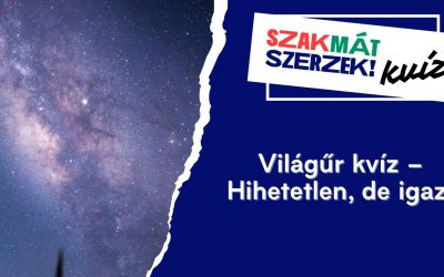 Világűr kvíz – Hihetetlen, de igaz!